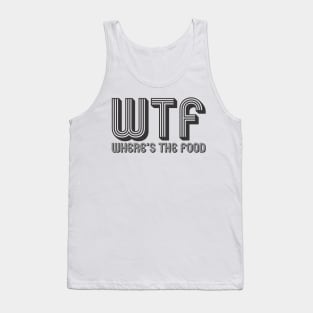 WTF - Where's The Food Tank Top